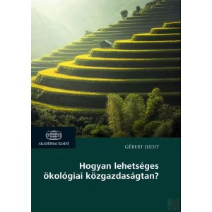 HOGYAN LEHETSÉGES ÖKOLÓGIAI KÖZGAZDASÁGTAN?