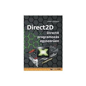 DIRECT2D - DIRECTX PROGRAMOZÁS EGYSZERŰEN