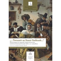 „...TETSZETT AZ SZENT SZÉKNEK..."