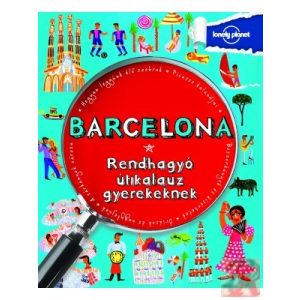 BARCELONA - RENDHAGYÓ ÚTIKALAUZ GYEREKEKNEK - elfogyott