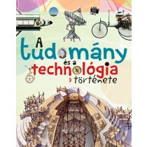 A TUDOMÁNY ÉS A TECHNOLÓGIA TÖRTÉNETE