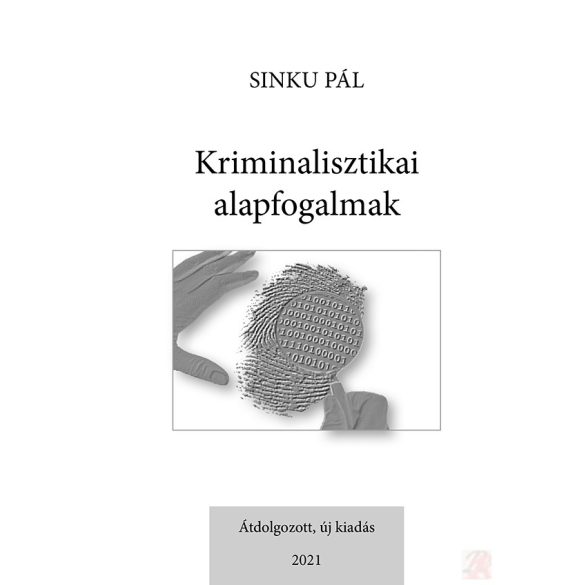 KRIMINALISZTIKAI ALAPFOGALMAK