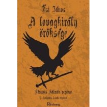 A LOVAGKIRÁLY ÖRÖKSÉGE