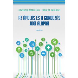 AZ ÁPOLÁS ÉS GONDOZÁS JOGI ALAPJAI