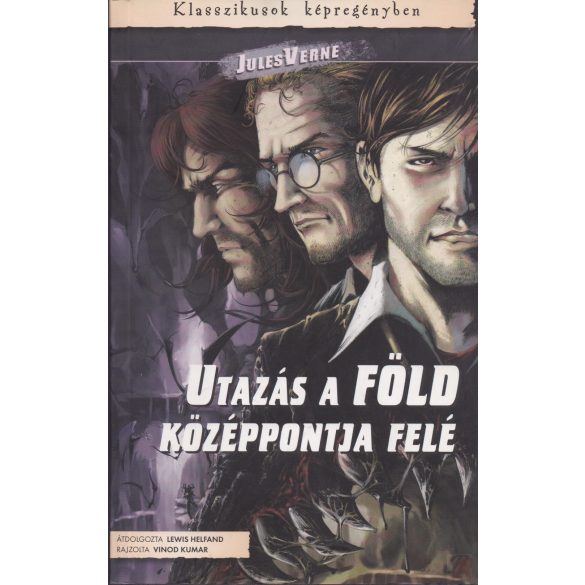 UTAZÁS A FÖLD KÖZÉPPONTJA FELÉ - Klasszikusok képregényben