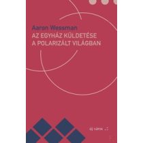 AZ EGYHÁZ KÜLDETÉSE A POLARIZÁLT VILÁGBAN