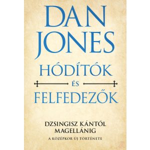 A KÖZÉPKOR ÚJ TÖRTÉNETE 2. - HÓDÍTÓK ÉS FELFEDEZŐK