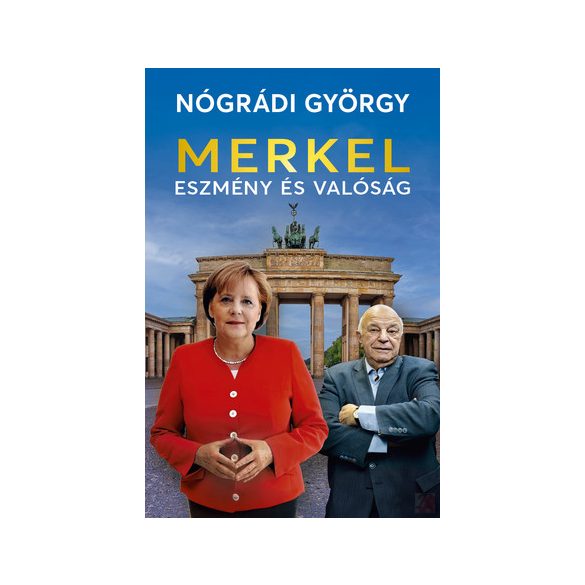 MERKEL – ESZMÉNY ÉS VALÓSÁG