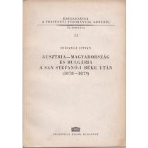   AUSZTRIA-MAGYARORSZÁG ÉS BULGÁRIA A SAN STEFANÓ-I BÉKE UTÁN (1878-1879)