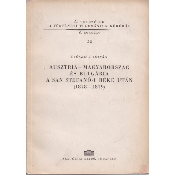 AUSZTRIA-MAGYARORSZÁG ÉS BULGÁRIA A SAN STEFANÓ-I BÉKE UTÁN (1878-1879)