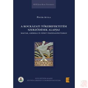 A KOCKÁZATI TŐKEBEFEKTETÉSI SZERZŐDÉSEK ALAPJAI  - Elfogyott