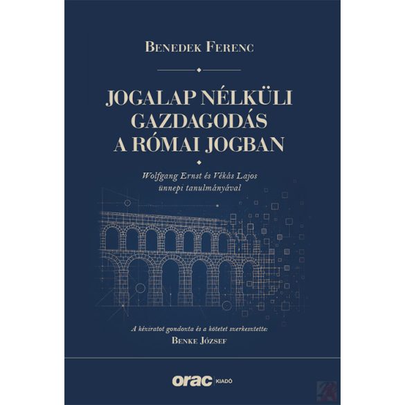 JOGALAP NÉLKÜLI GAZDAGODÁS A RÓMAI JOGBAN