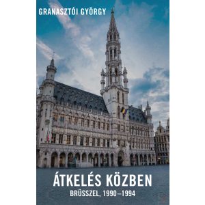 ÁTKELÉS KÖZBEN. BRÜSSZEL, 1990-1994