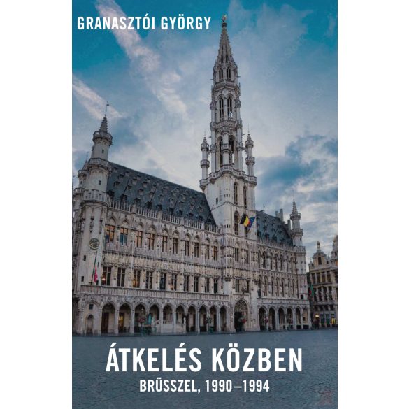 ÁTKELÉS KÖZBEN. BRÜSSZEL, 1990-1994