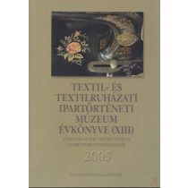 TEXTIL- ÉS TEXTILRUHÁZATI MÚZEUM ÉVKÖNYVE (XIII.) 2005
