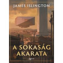 A SOKASÁG AKARATA