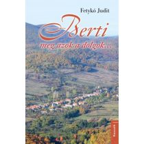 BERTI MEG AZOK A DOLGOK...