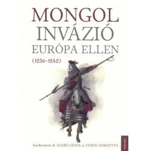 MONGOL INVÁZIÓ EURÓPA ELLEN (1236-1242)