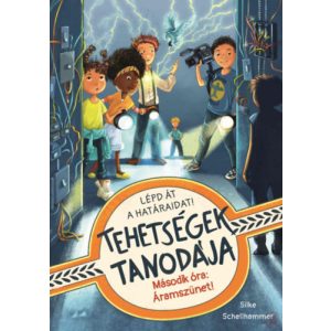 TEHETSÉGEK TANODÁJA - MÁSODIK ÓRA: ÁRAMSZÜNET!