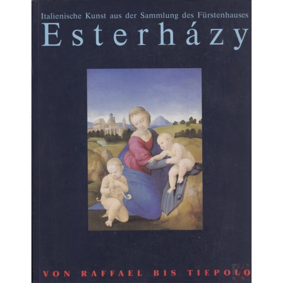 ITALIENISCHE KUNST AUS DER SAMMLUNG DER FÜRSTENHAUSES ESTERHÁZY