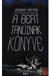 A BEAT TANÚINAK KÖNYVE - Elfogyott A BEAT TANÚINAK KÖNYVE - Elfogyott
