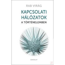   KAPCSOLATI HÁLÓZATOK A TÖRTÉNELEMBEN. GERARD VISSERING ÉS HEGEDÜS LORÁNT PÉLDÁJA