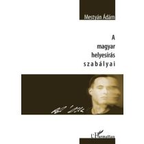 A MAGYAR HELYESÍRÁS SZABÁLYAI