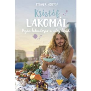 KRISTÓF LAKOMÁI - Vegán kalandozás a világ körül