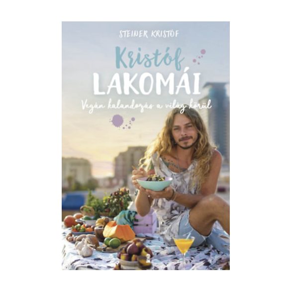 KRISTÓF LAKOMÁI - Vegán kalandozás a világ körül