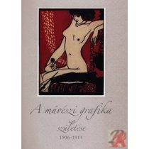 A MŰVÉSZI GRAFIKA SZÜLETÉSE 1906-1914