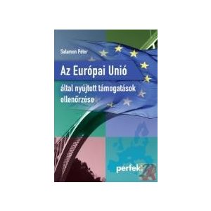 AZ EURÓPAI UNIÓ ÁLTAL NYÚJTOTT TÁMOGATÁSOK ELLENŐRZÉSE