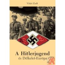 A HITLERJUGEND ÉS DÉLKELET-EURÓPA