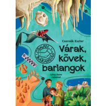 VÁRAK, KÖVEK, BARLANGOK