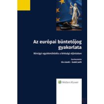 AZ EURÓPAI BÜNTETŐJOG GYAKORLATA