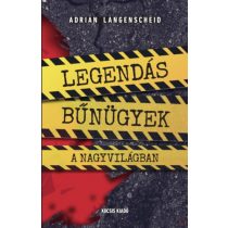 LEGENDÁS BŰNÜGYEK A NAGYVILÁGBAN
