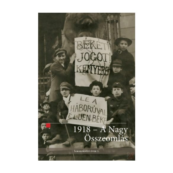 1918 - A NAGY ÖSSZEOMLÁS