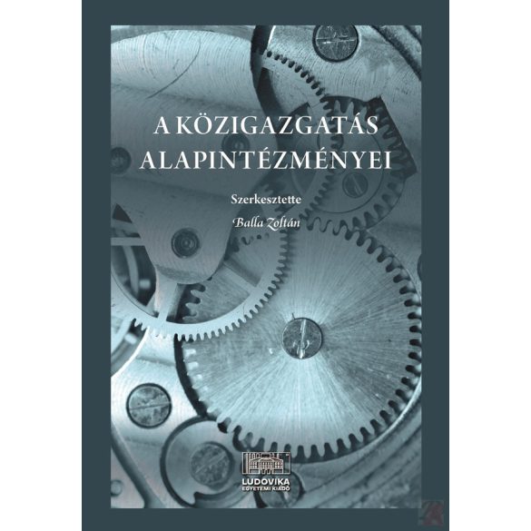 A KÖZIGAZGATÁS ALAPINTÉZMÉNYEI