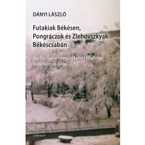   FUTAKIAK BÉKÉSEN, PONGRÁCZOK ÉS ZLEHOVSZKYAK BÉKÉSCSABÁN