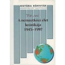 A NEMZETKÖZI ÉLET KRÓNIKÁJA 1945-1997