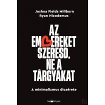 AZ EMBEREKET SZERESD, NE A TÁRGYAKAT