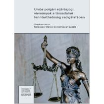   UNIÓS POLGÁRI ELJÁRÁSJOGI VÍVMÁNYOK A TÁRSADALMI FENNTARTHATÓSÁG SZOLGÁLATÁBAN