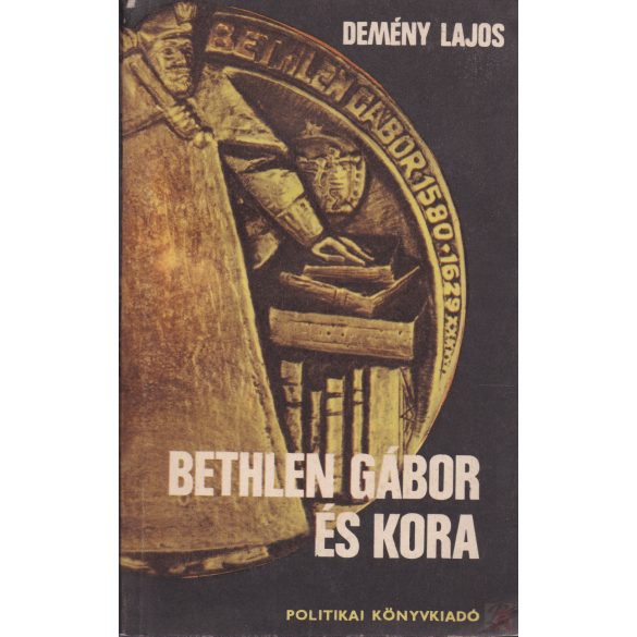 BETHLEN GÁBOR ÉS KORA