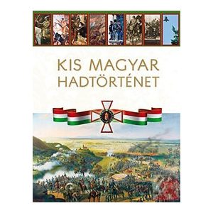 KIS MAGYAR HADTÖRTÉNET