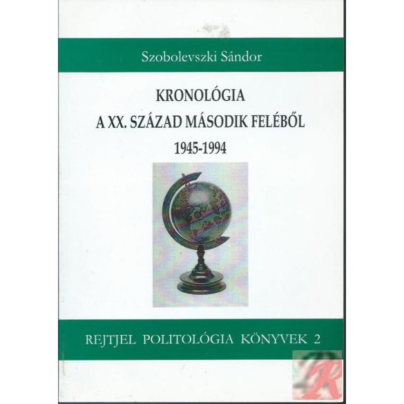 KRONOLÓGIA A XX. SZÁZAD MÁSODIK FELÉBŐL 1945-1994