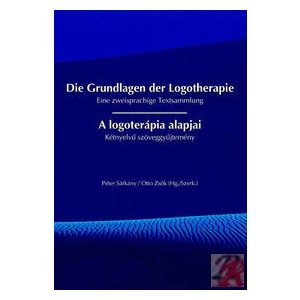 A LOGOTERÁPIA ALAPJAI / DIE GRUNDLAGEN DER LOGOTHERAPIE