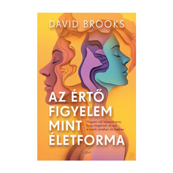 AZ ÉRTŐ FIGYELEM MINT ÉLETFORMA 