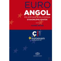 EUROEXAM ANGOL FELSŐFOKÚ NYELVVIZSGA GYAKORLÓFELADATOK C1