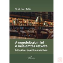 A NARRATOLÓGIA MINT A MŰELEMZÉS ESZKÖZE