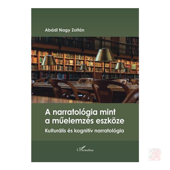 A NARRATOLÓGIA MINT A MŰELEMZÉS ESZKÖZE