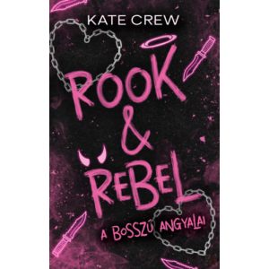 ROOK & REBEL – A BOSSZÚ ANGYALAI (éldekorált kiadás)